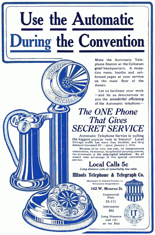 Advertisement for dial telephone service available to delegates to the 1912 Republican convention in Chicago. A major selling point of dial telephone service was that it was "secret", in that no operator was required to connect the call.